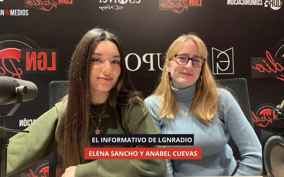 16/01/2026 EL INFORMATIVO DE LGNRADIO – ELENA SANCHO Y ANABEL CUEVAS