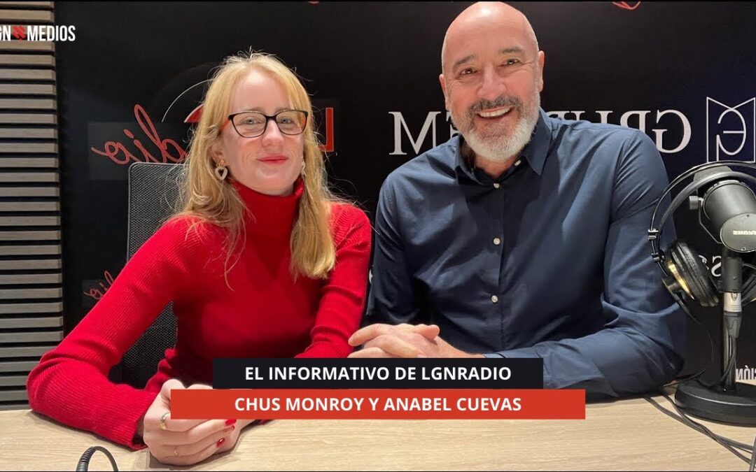 31/12/2025 EL INFORMATIVO DE LGNRADIO – CHUS MONROY Y ANABEL CUEVAS
