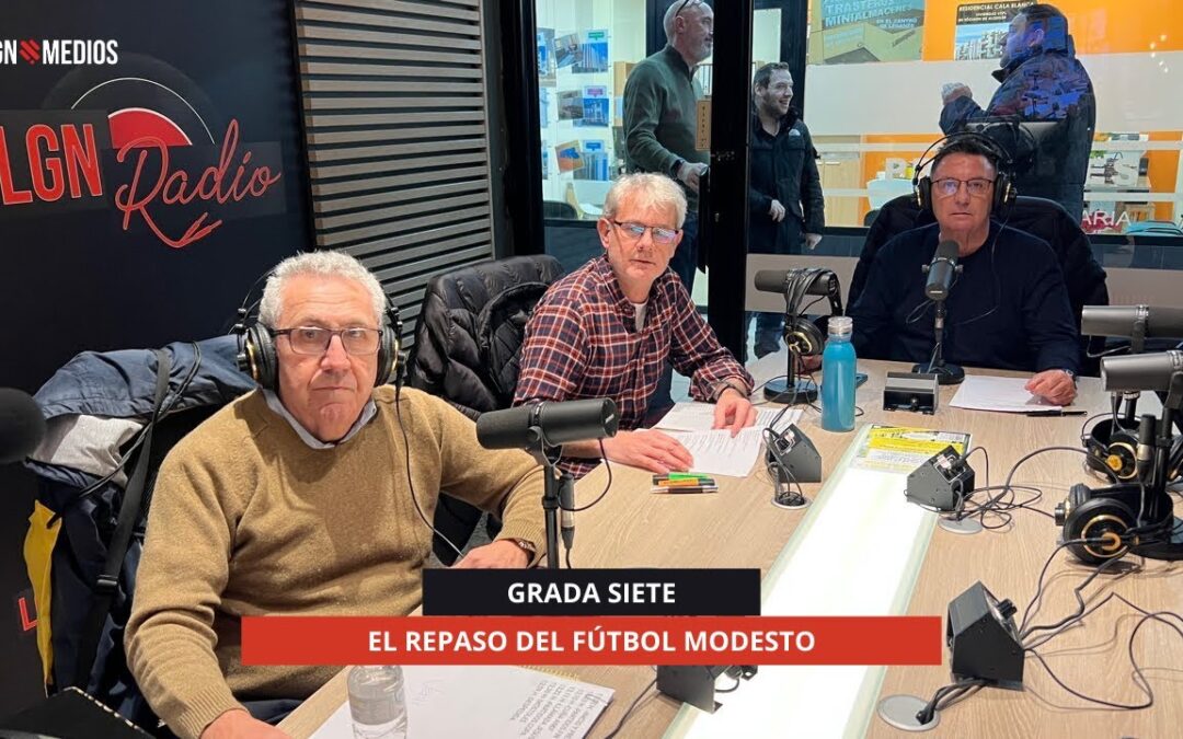 16/01/2026 – GRADA SIETE – EL REPASO DEL FÚTBOL MODESTO