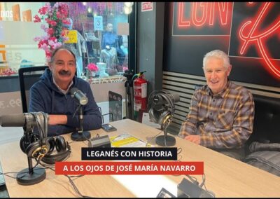 13/01/2026 – LEGANÉS CON HISTORIA – A LOS OJOS DE JOSÉ MARÍA NAVARRO