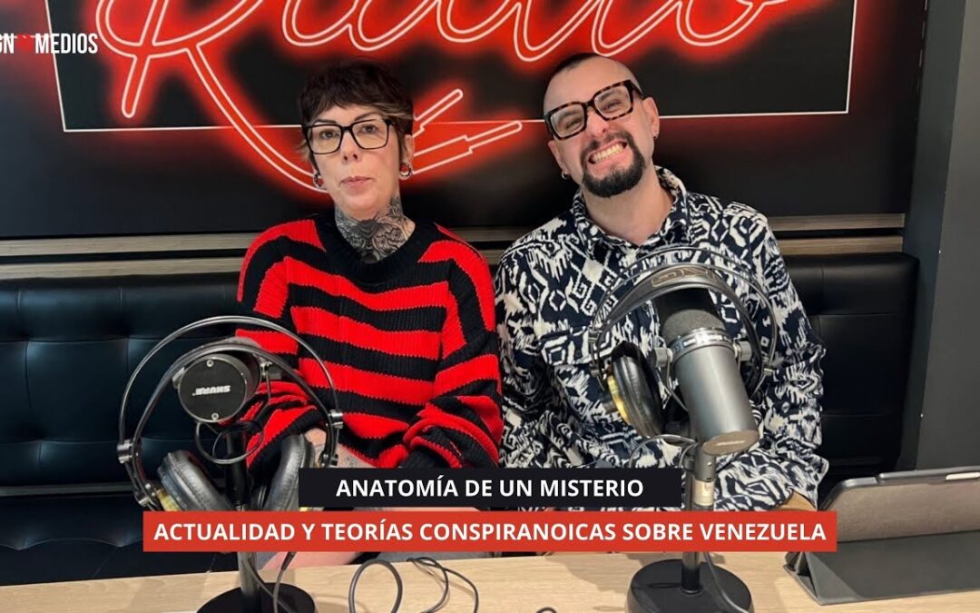 19/0/2026 – ANATOMÍA DE UN MISTERIO – ACTUALIDAD Y TEORÍAS CONSPIRANOICAS SOBRE VENEZUELA