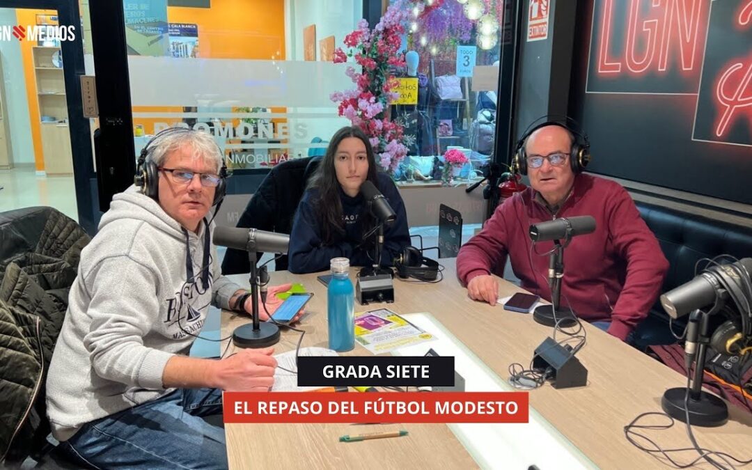 19/01/2026 – GRADA SIETE – EL REPASO DEL FÚTBOL MODESTO