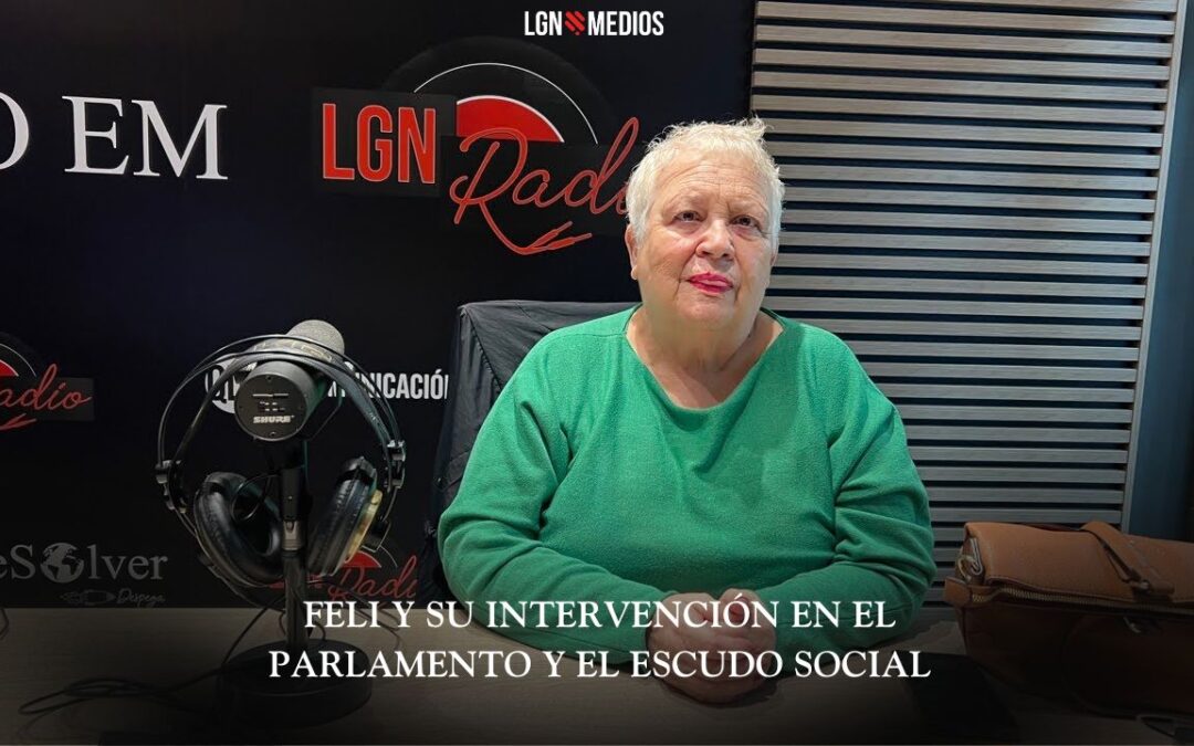 02/02/2026 – FELI, SU INTERVENCIÓN EN EL PARLAMENTO Y EL ESCUDO SOCIAL