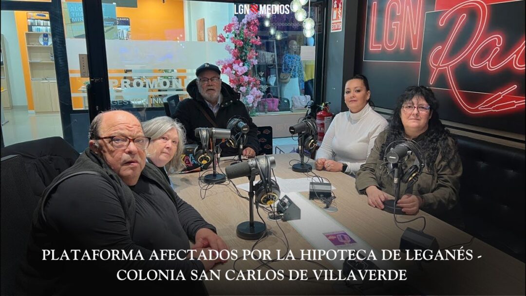 03/02/2026 – PLATAFORMA AFECTADOS POR LA HIPOTECA DE LEGANÉS – COLONIA SAN CARLOS DE VILLAVERDE