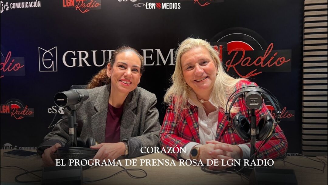 11/02/2026 – CORAZÓN – EL PROGRAMA DE PRENSA ROSA DE LGN RADIO
