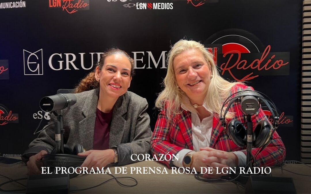 11/02/2026 – CORAZÓN – EL PROGRAMA DE PRENSA ROSA DE LGN RADIO