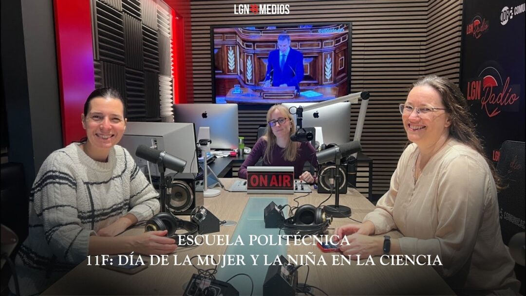 11/02/2025 – ESCUELA POLITÉCNICA, CARLOS III LEGANÉS – 11F: DÍA DE LA NIÑA Y LA MUJER EN LA CIENCIA