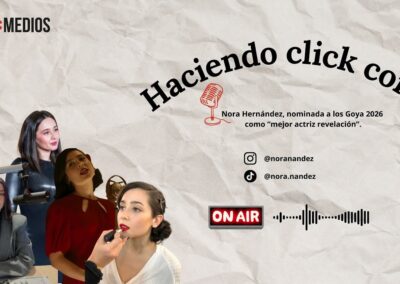 27/01/2026 – NORA HERNÁNDEZ – NOMINADA A LOS GOYA COMO «MEJOR ACTRIZ REVELACIÓN 2026»