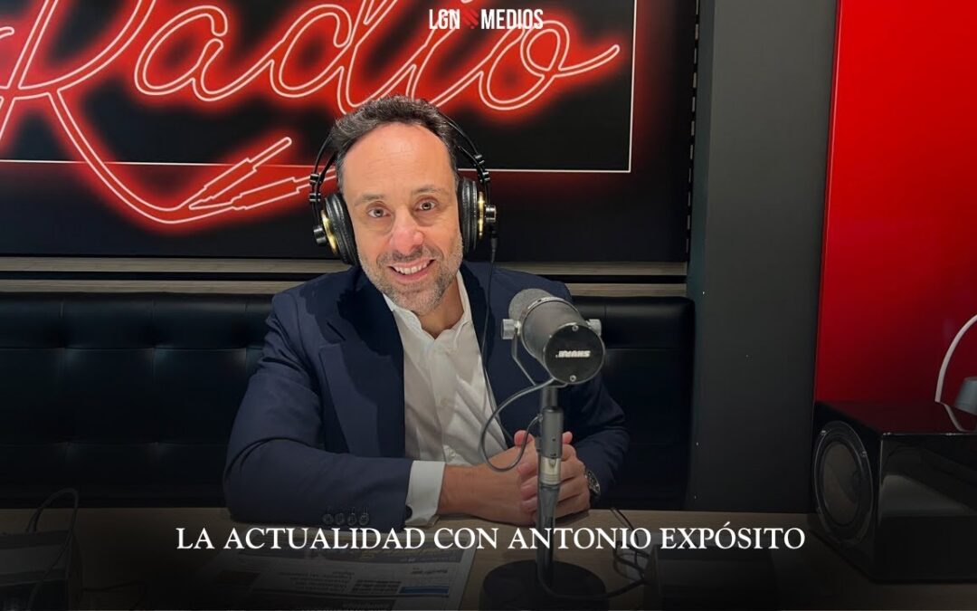 27/01/2026 – LA ACTUALIDAD CON ANTONIO EXPÓSITO