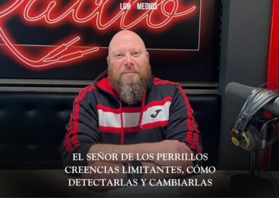 28/01/2026 – EL SEÑOR DE LOS PERRILLOS – CREENCIAS LIMITANTES, CÓMO DETECTARLAS Y CAMBIARLAS PARTE I Y PARTE II