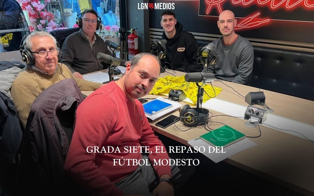 30/01/2026 – GRADA SIETE – EL REPASO DEL FÚTBOL MODESTO