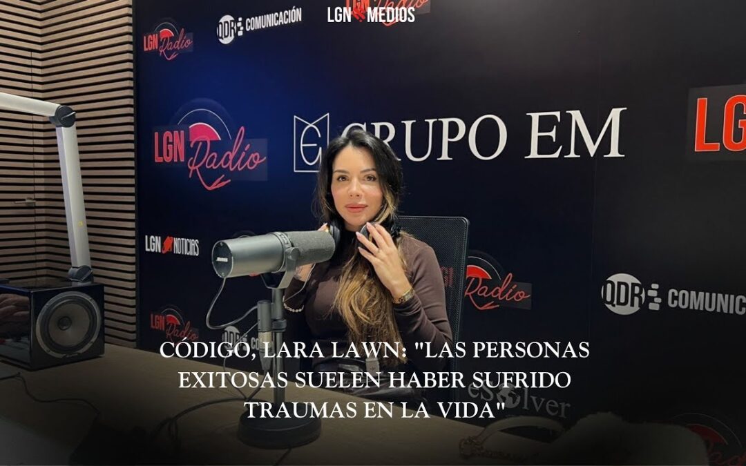 30/01/2026 – CÓDIGO – LARA LAWN: «LAS PERSONAS EXITOSAS SUELEN HABER SUFRIDO TRAUMAS EN LA VIDA»