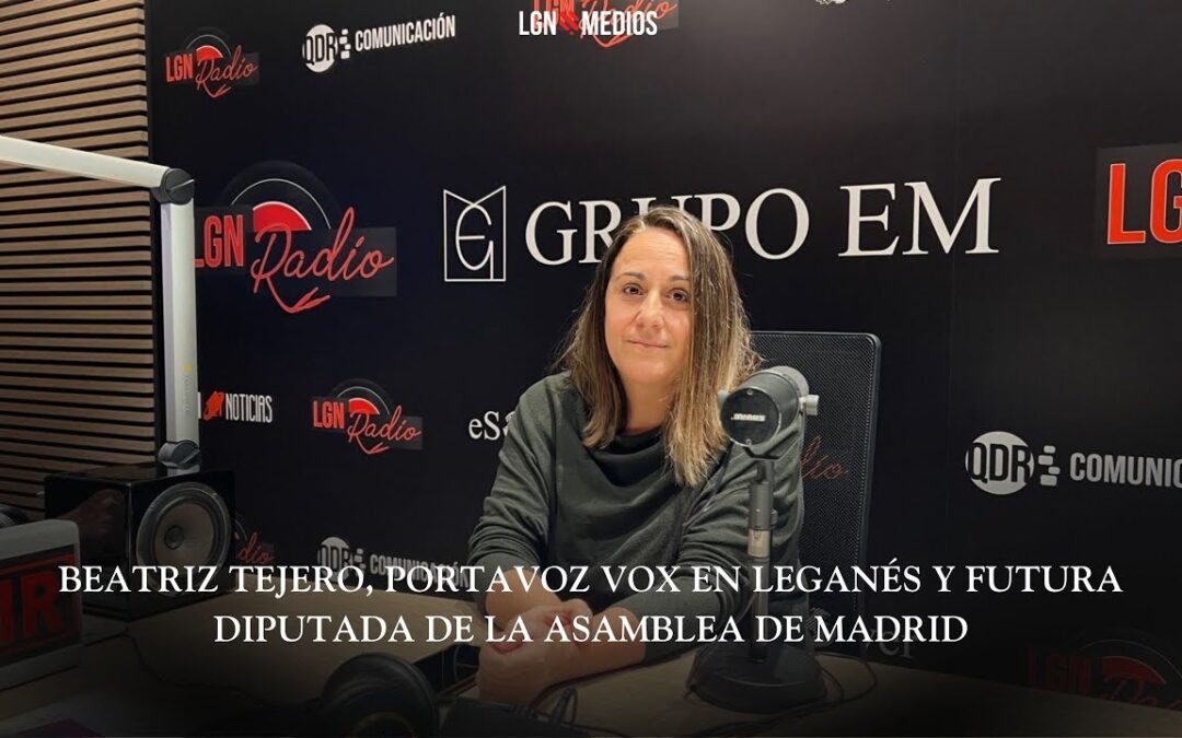 03/02/2026 – BEATRIZ TEJERO, PORTAVOZ VOX EN LEGANÉS Y FUTURA DIPUTADA DE LA ASAMBLEA DE MADRID