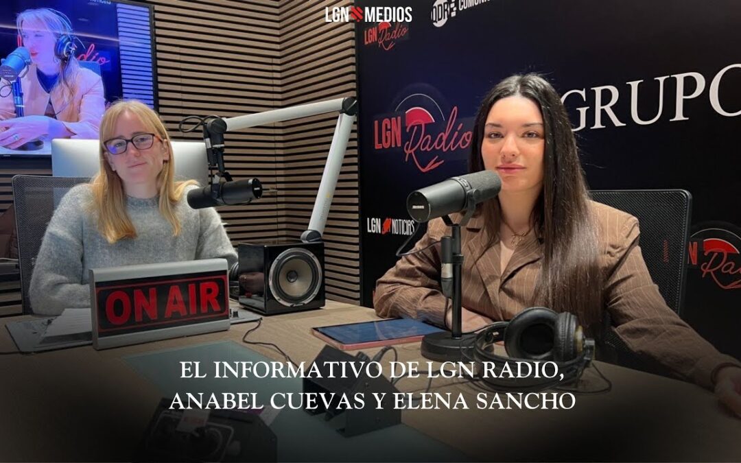 04/02/2026 EL INFORMATIVO DE LGNRADIO – ELENA SANCHO Y ANABEL CUEVAS