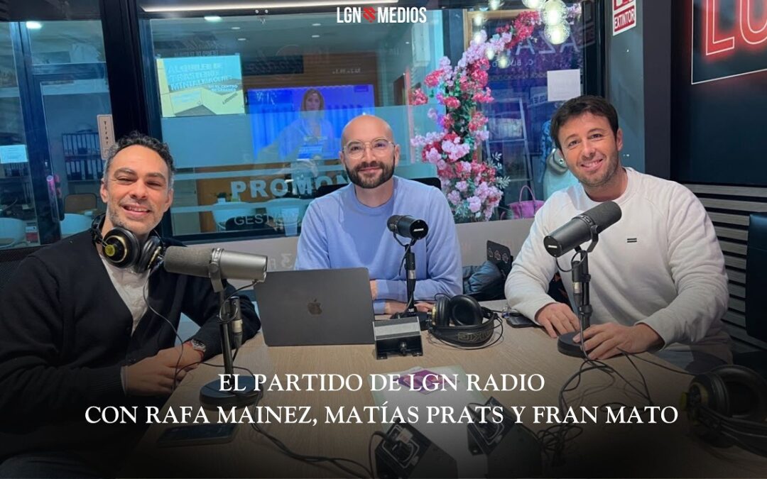 05/02/2026 – EL PARTIDO DE LGNRADIO – DIEGO, YA TIENES LO QUE QUERÍAS…. ¿O NO?