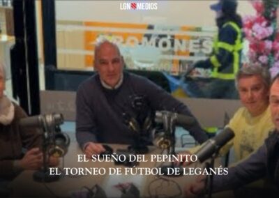 05/02/26 – EL SUEÑO DEL PEPINITO – EL TORNEO DE FÚTBOL DE LEGANÉS