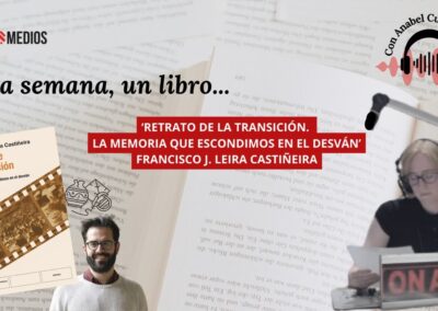 12/02/2026 UNA SEMANA, UN LIBRO… ‘RETRATO DE LA TRANSICIÓN’ DE FRANCISCO LEIRA