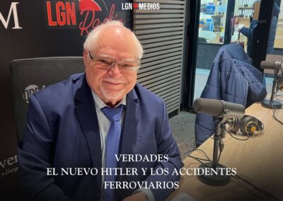 13/02/2026 – VERDADES – EL NUEVO HITLER Y LOS ACCIDENTES FERROVIARIO