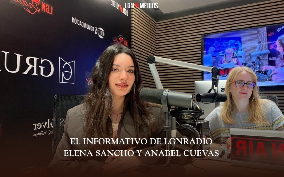 16/02/2026 EL INFORMATIVO DE LGNRADIO – ELENA SANCHO Y ANABEL CUEVAS