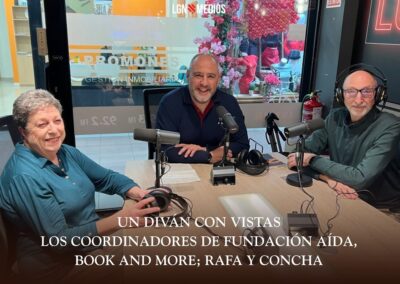 16/02/2026 – UN DIVÁN CON VISTAS – LOS COORDINADORES DE FUNDACIÓN AÍDA, BOOK AND MORE; RAFA Y CONCHA