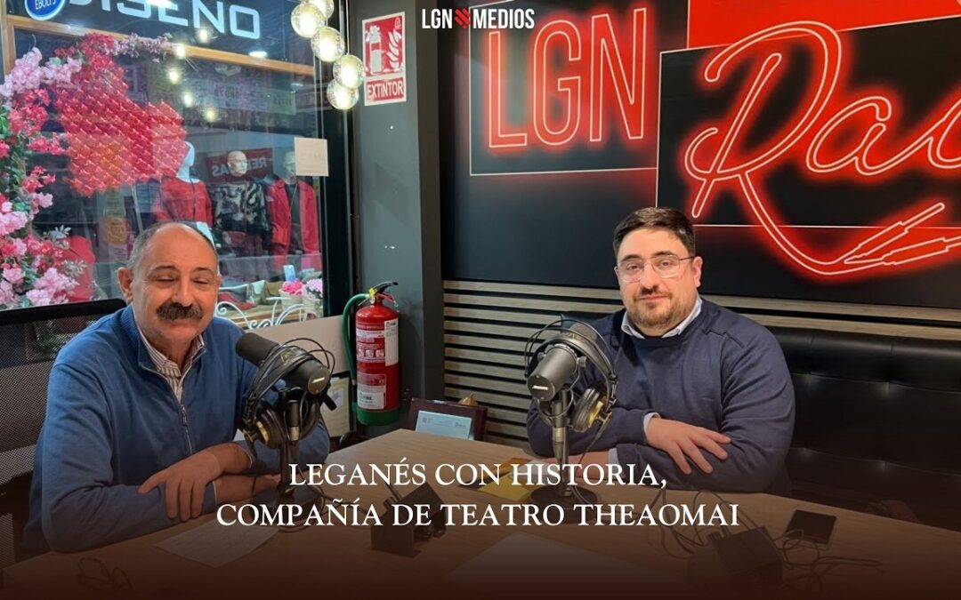 17/02/2026 – LEGANÉS CON HISTORIA – COMPAÑÍA DE TEATRO THEAOMAI