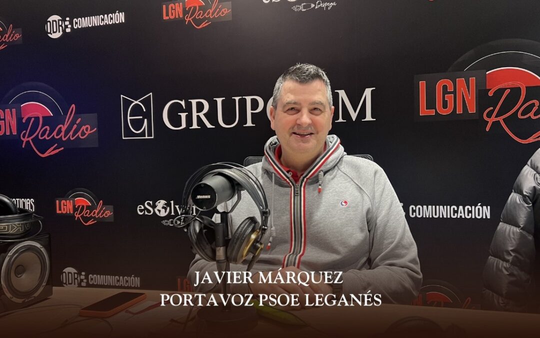 19/02/26 JAVIER MÁRQUEZ, PORTAVOZ PSOE LEGANÉS