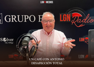 30/03/2026 UN CAFÉ CON ANTONIO – DESAFECCIÓN TOTAL
