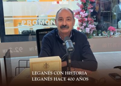 10/03/2026 LEGANÉS CON HISTORIA – LEGANÉS HACE 400 AÑOS