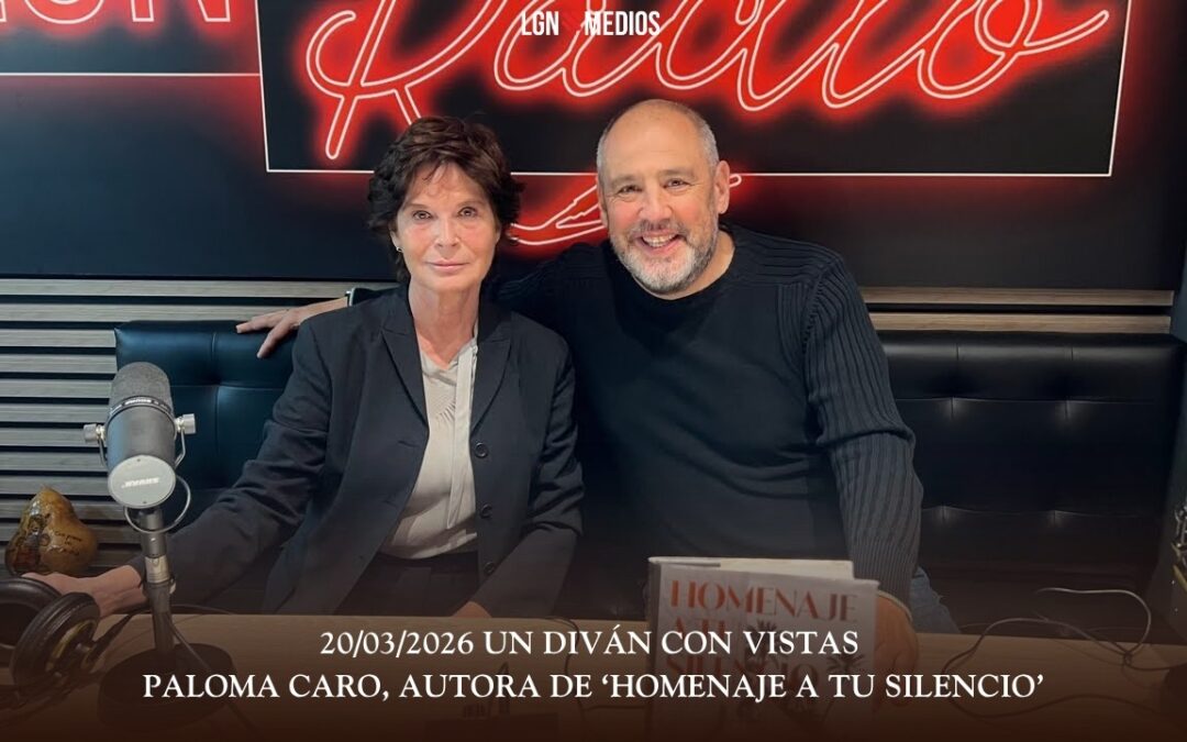 20/03/2026 UN DIVÁN CON VISTAS –  PALOMA CARO, AUTORA DE ‘HOMENAJE A TU SILENCIO’