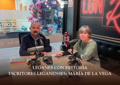 24/02/2026 – LEGANÉS CON HISTORIA – ESCRITORES LEGANENSES: MARÍA DE LA VEGA