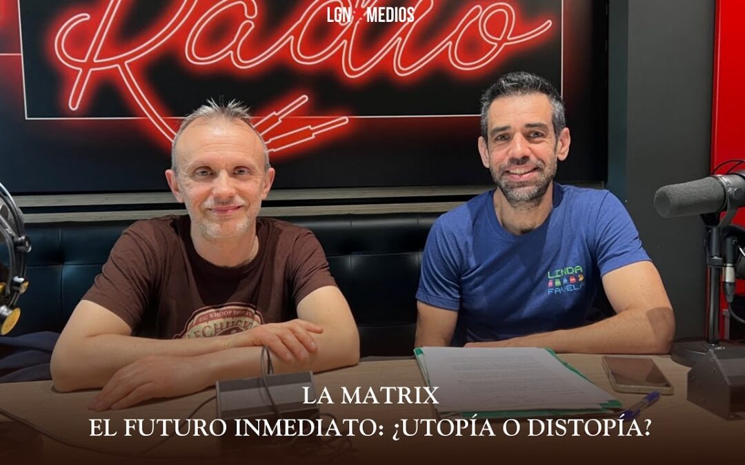 12/03/2026 LA MATRIX – EL FUTURO INMEDIATO: ¿UTOPÍA O DISTOPÍA?