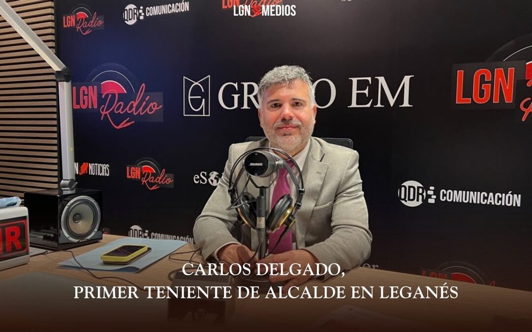 25/02/2026 – CARLOS DELGADO – PRIMER TENIENTE DE ALCALDE EN LEGANÉS