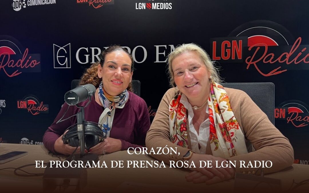 25/02/2026 – EL CORAZÓN – EL PROGRAMA DE PRENSA ROSA DE LGN RADIO