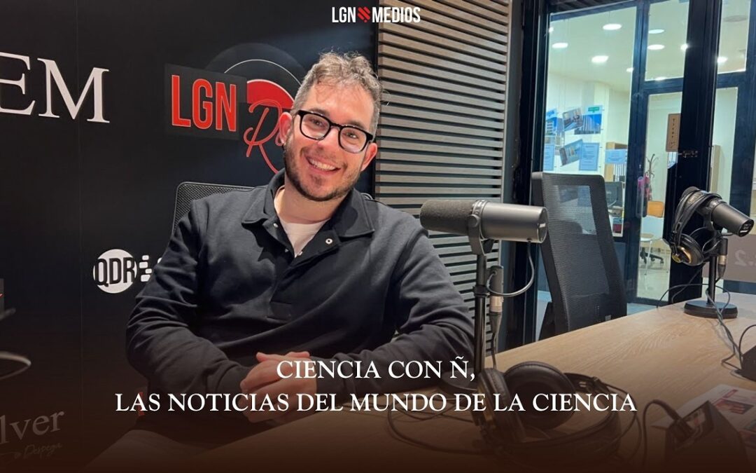 25/02/2026 CIENCIA CON Ñ – NOVEDADES CIENTÍFICAS