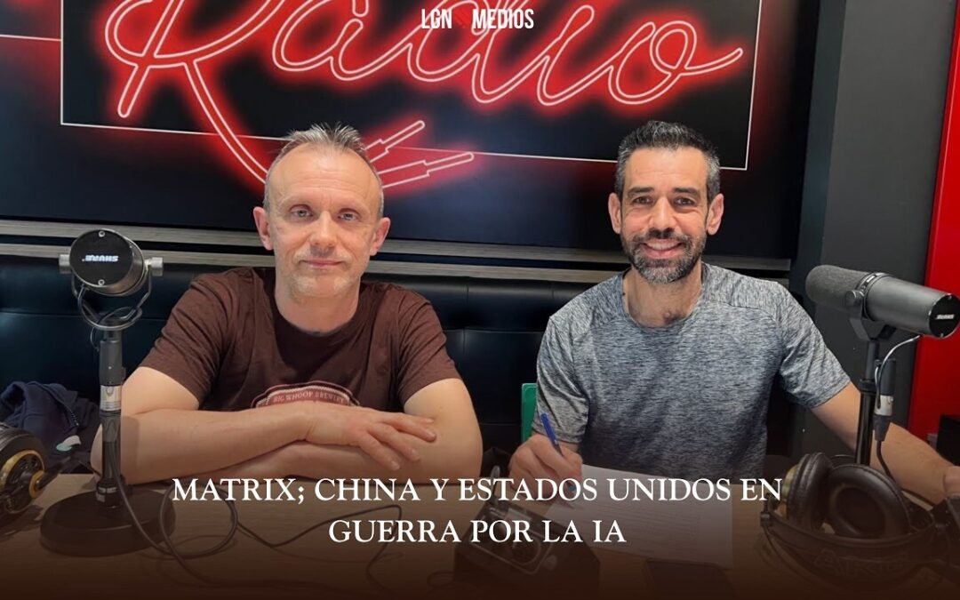 26/02/2026 MATRIX – CHINA Y EEUU: GUERRA POR LA IA