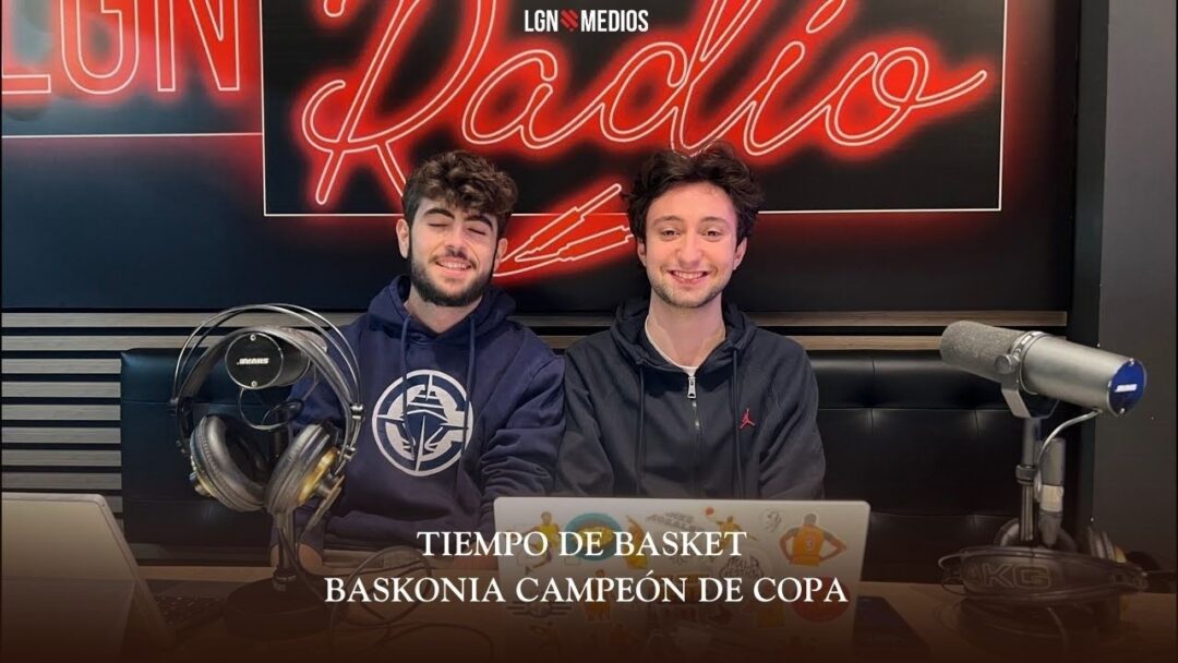 27/02/2026 TIEMPO DE BASKET – BASKONIA CAMPEÓN DE COPA