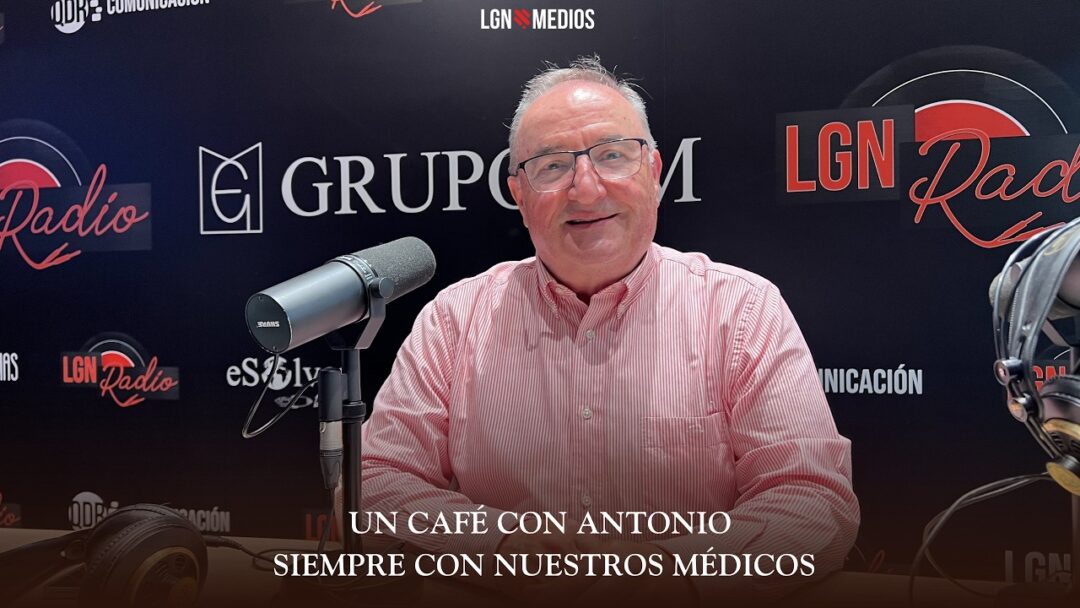 16/03/2026 UN CAFÉ CON ANTONIO – SIEMPRE CON NUESTROS MÉDICOS