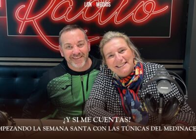 16/03/2026 ¿Y SI ME CUENTAS? – EMPEZANDO LA SEMANA SANTA CON LAS TÚNICAS DEL MEDINACELI