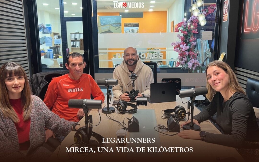 18/03/2026 LEGARUNNERS – MIRCEA, UNA VIDA DE KILÓMETROS