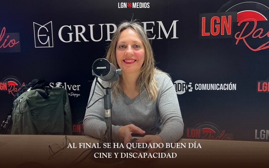 24/03/2026 AL FINAL SE HA QUEDADO BUEN DÍA – CINE Y DISCAPACIDAD