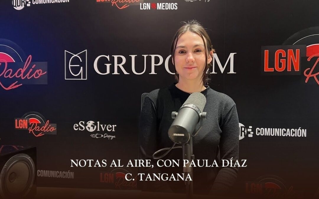 02/03/2026 NOTAS AL AIRE – PAULA DÍAZ – C. TANGANA
