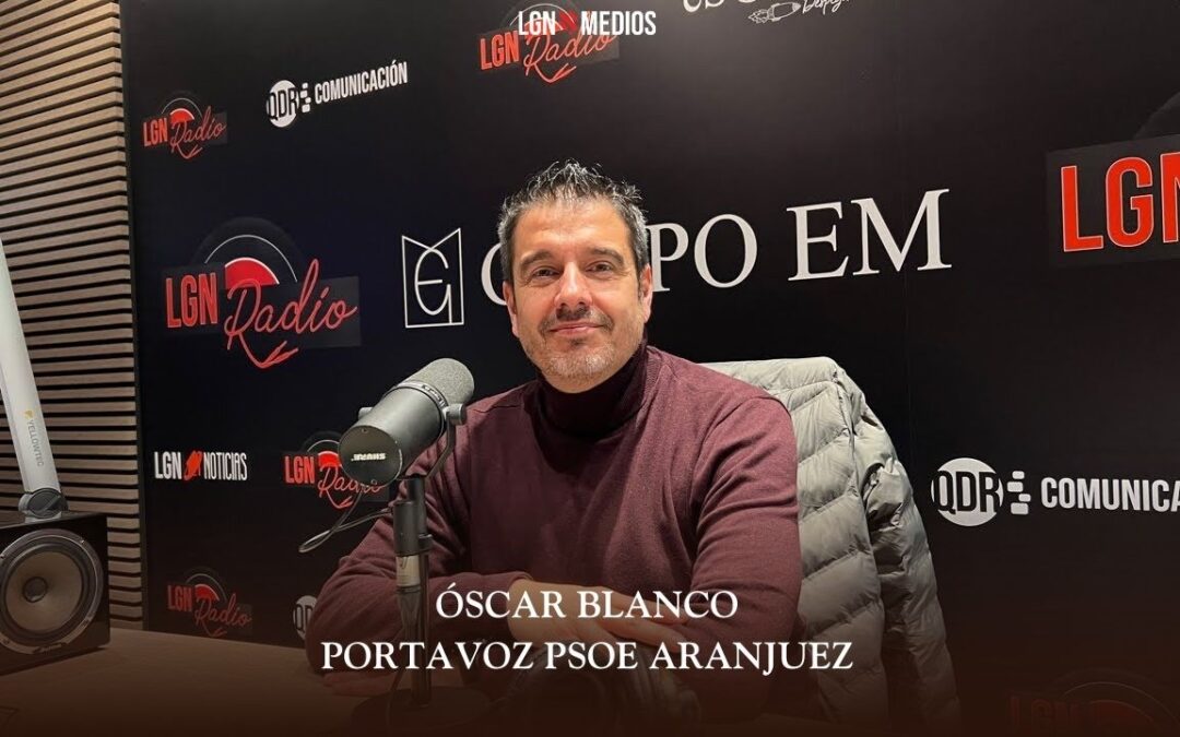 03/03/2026 ENTREVISTA A ÓSCAR BLANCO, PORTAVOZ PSOE ARANJUEZ