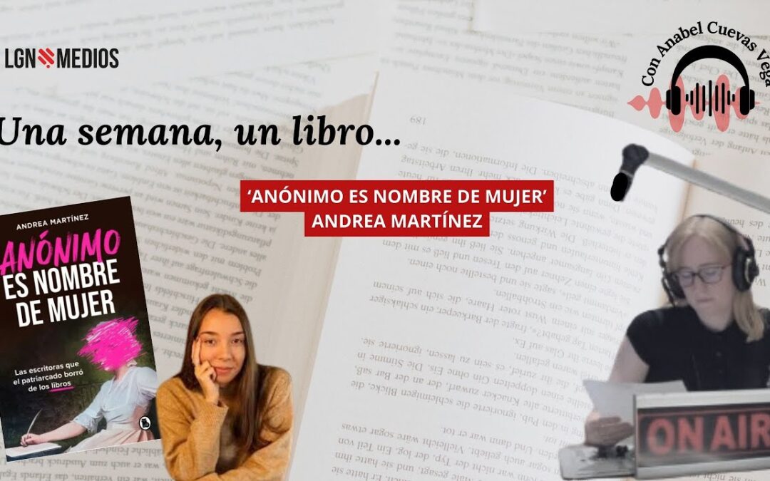 04/03/2026 UNA SEMANA, UN LIBRO… ‘ANÓNIMO ES NOMBRE DE MUJER’