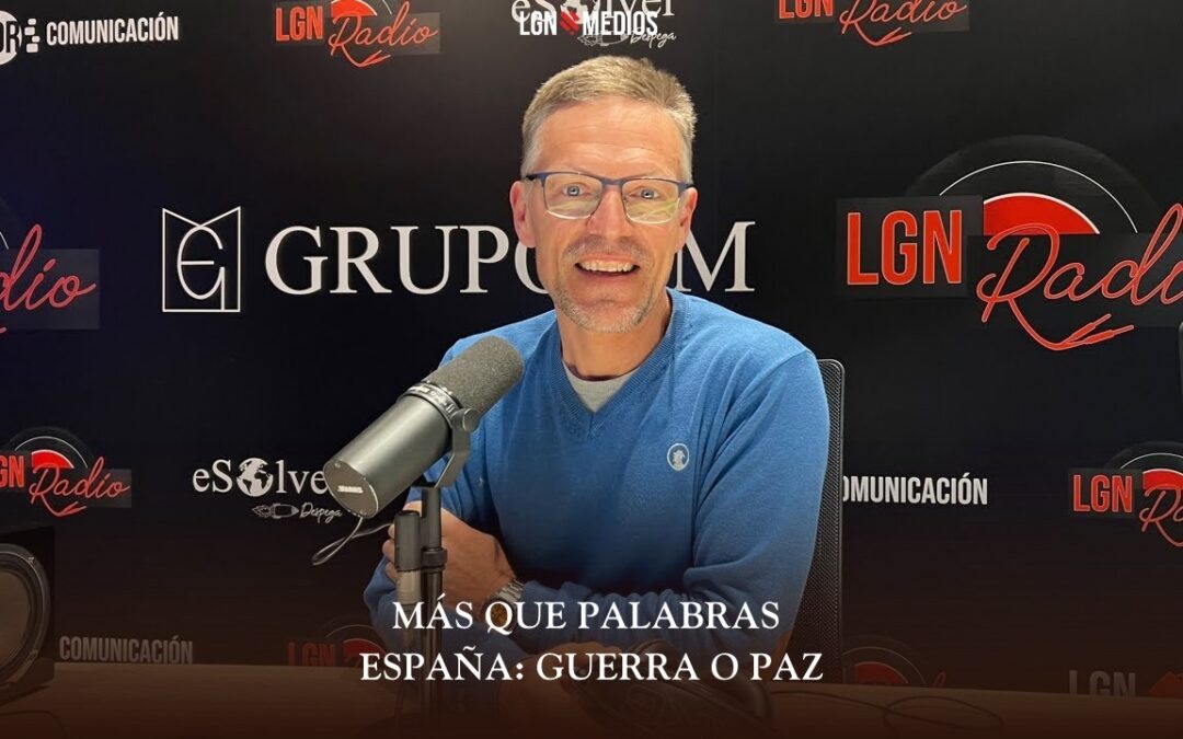 05/03/2026 MÁS QUE PALABRAS – ESPAÑA: GUERRA O PAZ