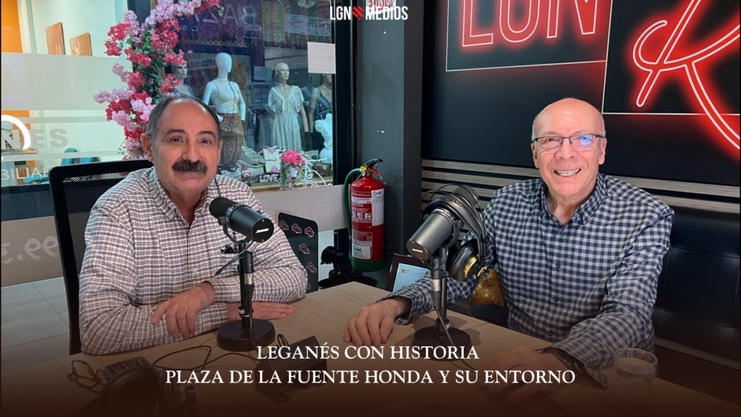 31/03/2026 LEGANÉS CON HISTORIA – PLAZA DE LA FUENTE HONDA Y SU ENTORNO