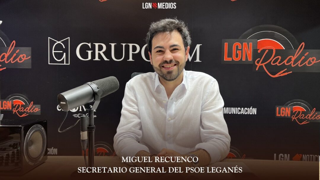 22/06/2026 MIGUEL RECUENCO, SECRETARIO GENERAL DEL PSOE LEGANÉS