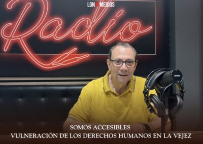 24/06/2026 SOMOS ACCESIBLES – VULNERACIÓN DE LOS DERECHOS HUMANOS EN LA VEJEZ