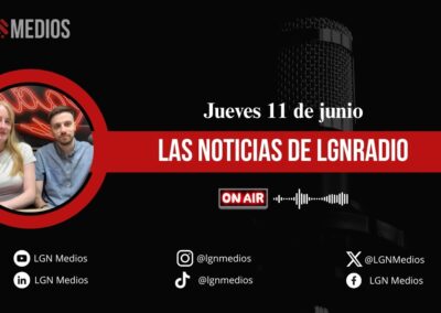11/06/2026 EL INFORMATIVO DE LGNRADIO – ANABEL CUEVAS Y JORGE MONTORO