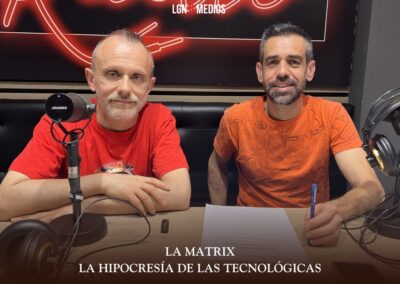 04/06/2026 LA MATRIX – LA HIPOCRESÍA DE LAS TECNOLÓGICAS