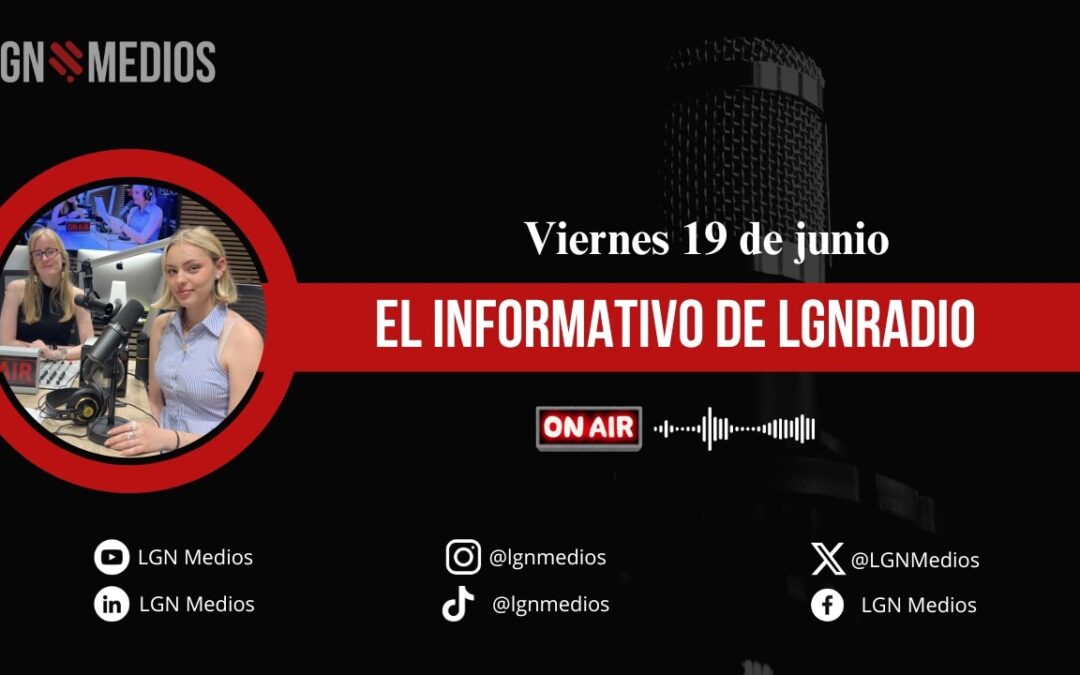 19/06/2026 EL INFORMATIVO DE LGNRADIO